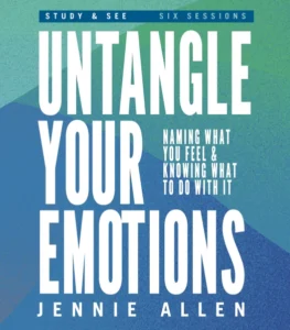 Untangle Your Emotions Bible Study Guide plus Streaming Video: Naming What You Feel & Knowing What to Do with It