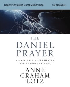 The Daniel Prayer Bible Study Guide plus Streaming Video: Prayer That Moves Heaven and Changes Nations