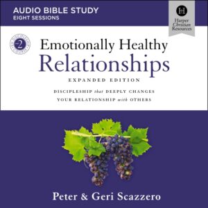 Emotionally Healthy Relationships Audio Bible Study