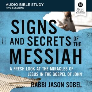 Signs and Secrets of the Messiah Audio Bible Study