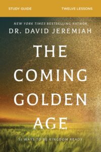 The Coming Golden Age Bible Study Guide: 31 Ways to Be Kingdom Ready