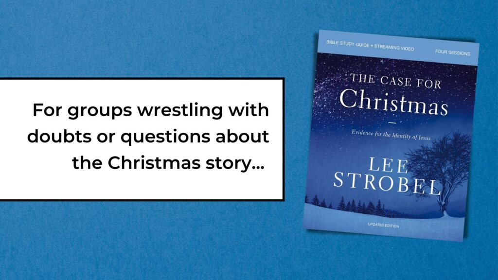 The Case for Christmas Bible study plus text - For groups wrestling with doubts or questions about the Christmas story...
