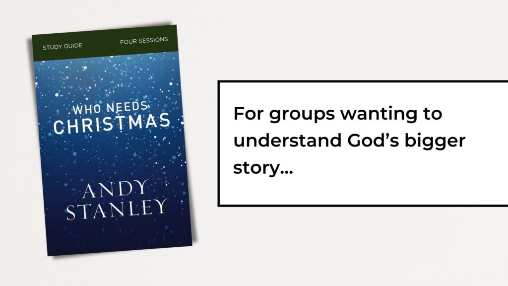 Who Needs Christmas Bible Study with text - For groups wanting to understand God’s bigger story...