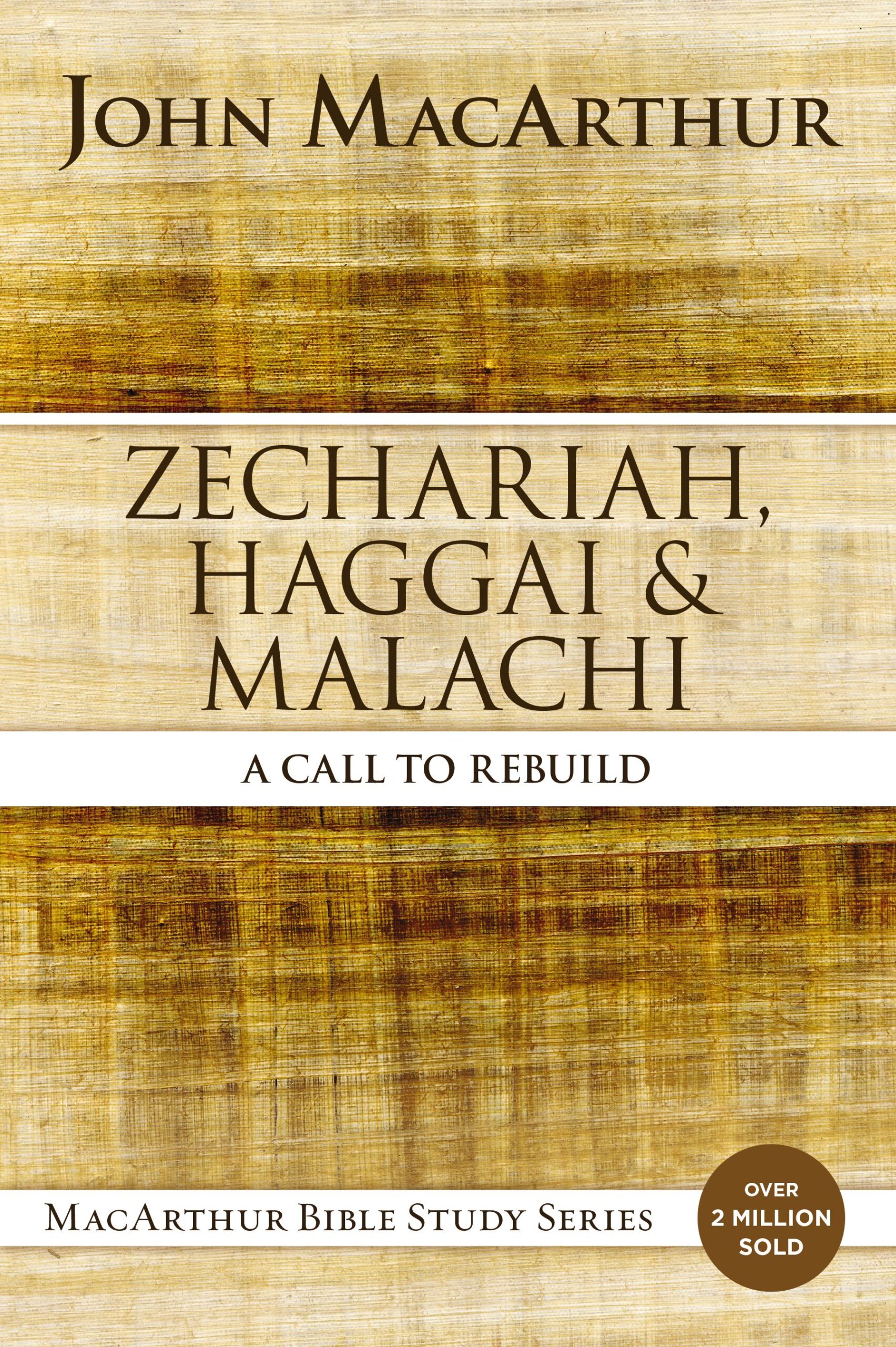 Zechariah, Haggai, and Malachi A Call to Rebuild by John MacArthur