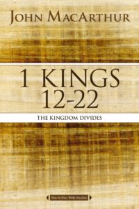 1 Kings 12-22: The Kingdom Divides