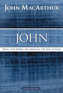 John: Jesus-The Word, The Messiah, The Son of God