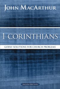 1 Corinthians: Godly Solutions for Church Problems