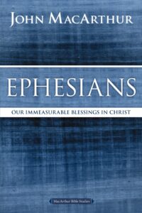 Ephesians: Our Immeasurable Blessings in Christ