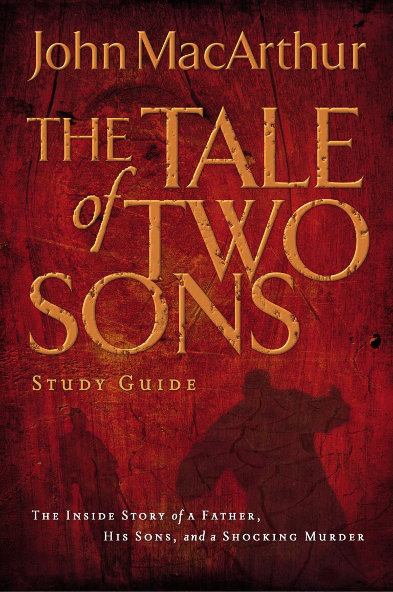 The Tale of Two Sons Bible Study Guide by John MacArthur